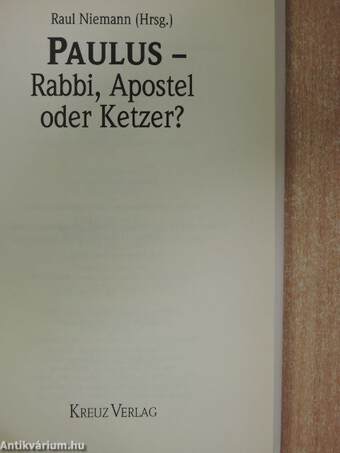 Paulus - Rabbi, Apostel oder Ketzer?