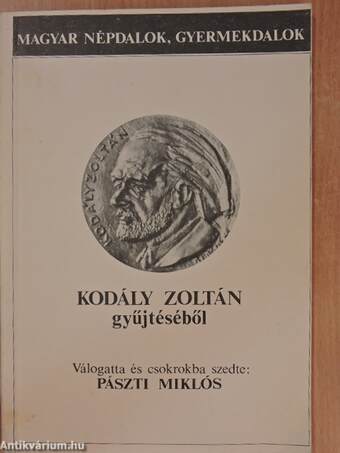 Magyar népdalok, gyermekdalok Kodály Zoltán gyűjtéséből