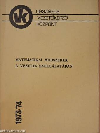 Matematikai módszerek a vezetés szolgálatában 1973/74