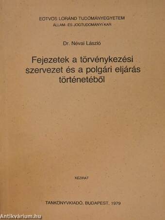 Fejezetek a törvénykezési szervezet és a polgári eljárás történetéből