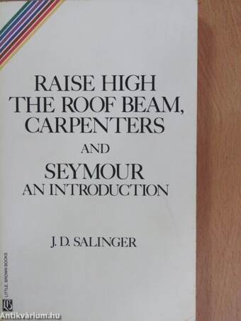 Raise high the roof beam, carpenters and Seymour an introduction