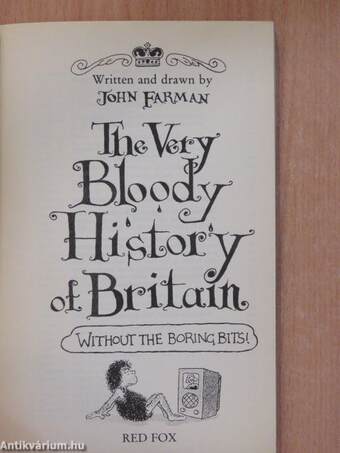 The Very Bloody History of Britain