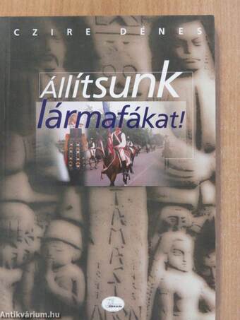 Állítsunk lármafákat! (dedikált példány)