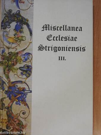 Miscellanea Ecclesiae Strigoniensis III.