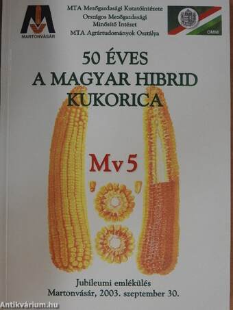 50 éves a magyar hibrid kukorica