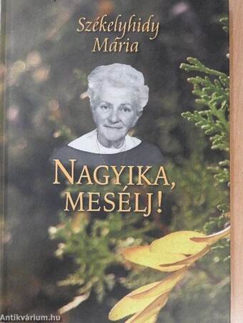 Nagyika, mesélj!