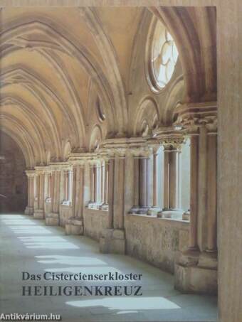 Das Cistercienserkloster Heiligenkreuz