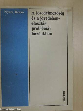 A jövedelmezőség és a jövedelemelosztás problémái hazánkban