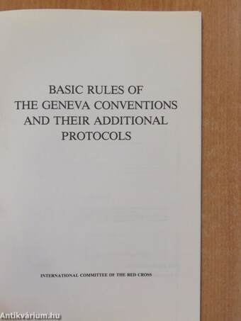 Basic Rules of the Geneva Conventions and Their Additional Protocols