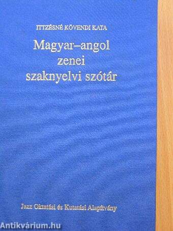 Magyar-angol zenei szaknyelvi szótár/Angol-magyar zenei szaknyelvi szótár