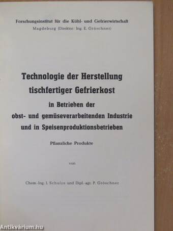 Technologie der Herstellung tischfertiger Gefrierkost in Betrieben der obst- und gemüseverarbeitenden Industrie und in Speisenproduktionsbetrieben