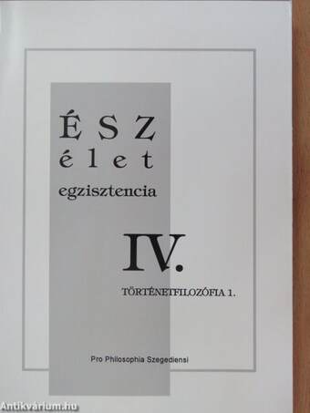 Ész-Élet-Egzisztencia IV.