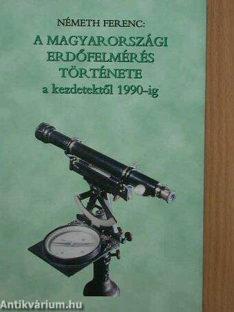 A magyarországi erdőfelmérés története a kezdetektől 1990-ig