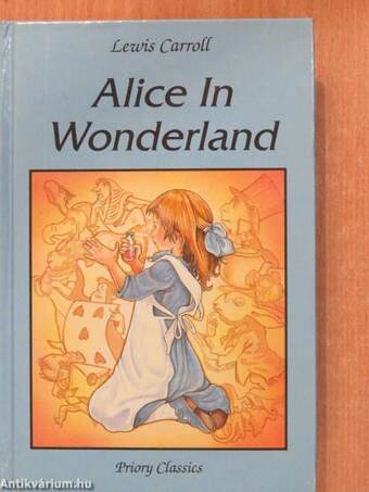 Alice in Wonderland and Through the Looking Glass