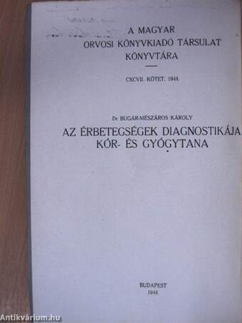 Az érbetegségek diagnostikája, kór-és gyógytana (dedikált példány)