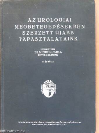 Az urologiai megbetegedésekben szerzett újabb tapasztalataink (dedikált példány)