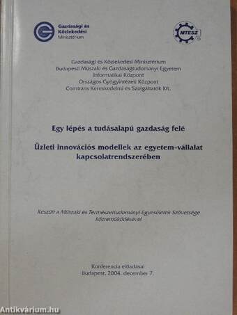 Egy lépés a tudásalapú gazdaság felé/Üzleti innovációs modellek az egyetem-vállalat kapcsolatrendszerében