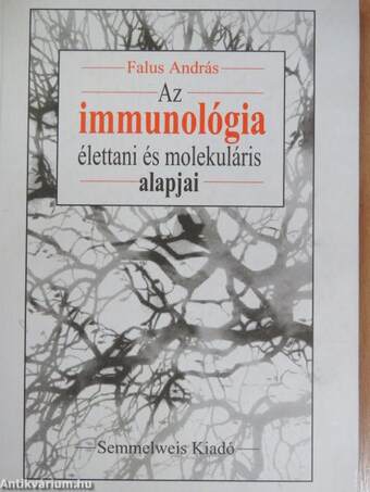 Az immunológia élettani és molekuláris alapjai