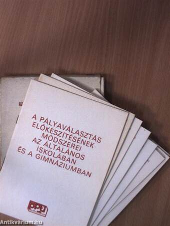 A pályaválasztás előkészítésének módszerei az általános iskolában és a gimnáziumban I.