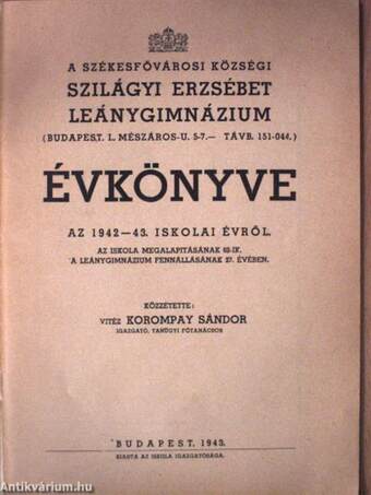 A Székesfővárosi Községi Szilágyi Erzsébet Leánygimnázium évkönyve az 1942-43. iskolai évről