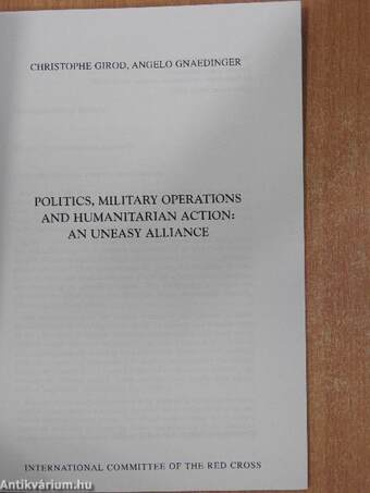 Politics, Military Operations and Humanitarian Action: an Uneasy Alliance