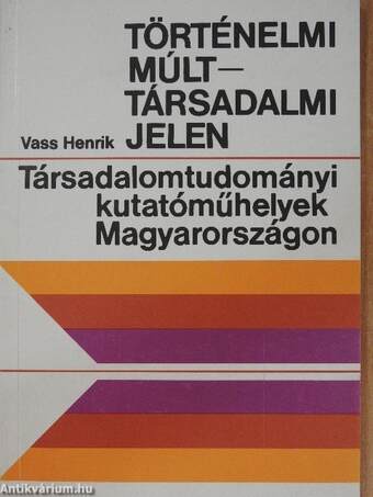 Történelmi múlt - társadalmi jelen