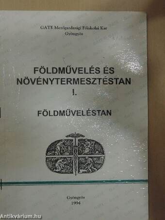 Földművelés és növénytermesztéstan I.