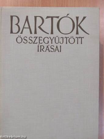 Bartók Béla összegyűjtött írásai I. (dedikált példány)