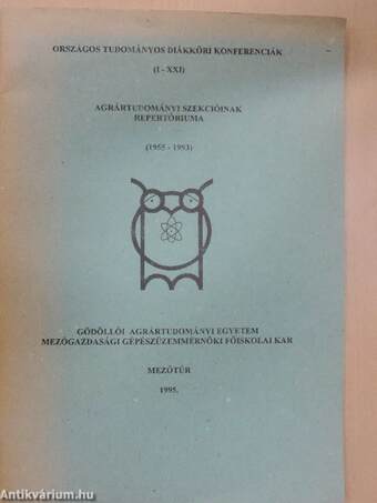 Országos Tudományos Diákköri Konferenciák (I-XXI) Agrártudományi szekcióinak repertóriuma (1955-1993)