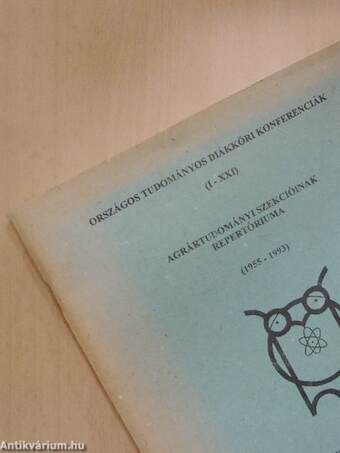 Országos Tudományos Diákköri Konferenciák (I-XXI) Agrártudományi szekcióinak repertóriuma (1955-1993)