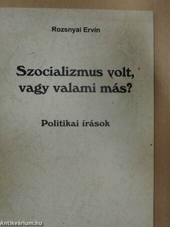 Szocializmus volt, vagy valami más?