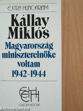 Magyarország miniszterelnöke voltam 1942-1944 2. (töredék)