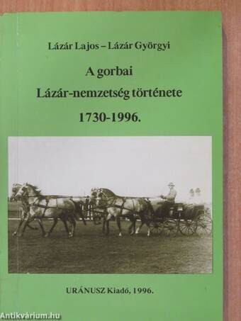 A gorbai Lázár-nemzetség története 1730-1996. (dedikált példány)