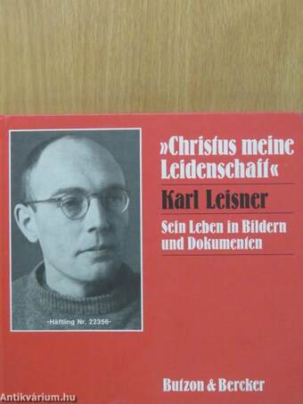 »Christus meine Leidenschaft« - Karl Leisner