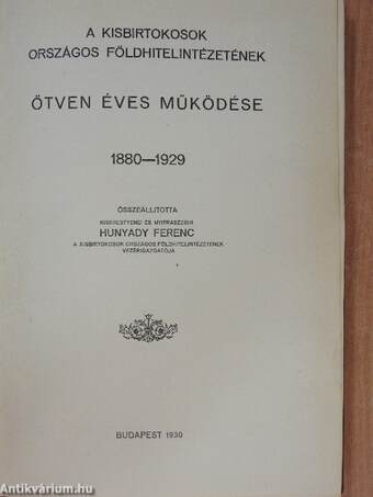 A kisbirtokosok országos földhitelintézetének ötven éves működése