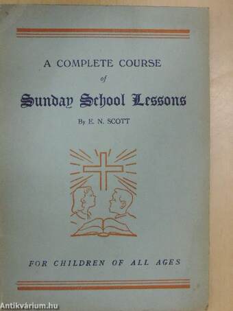 A Complete Course of Sunday School Lessons