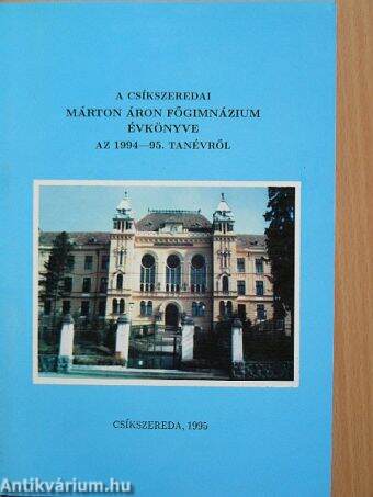 A csíkszeredai Márton Áron Főgimnázium évkönyve az 1994-95. tanévről