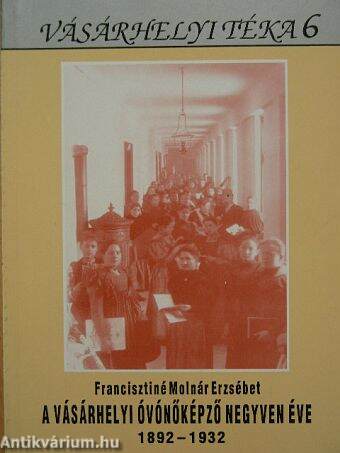 A vásárhelyi óvónőképző negyven éve 1892-1932