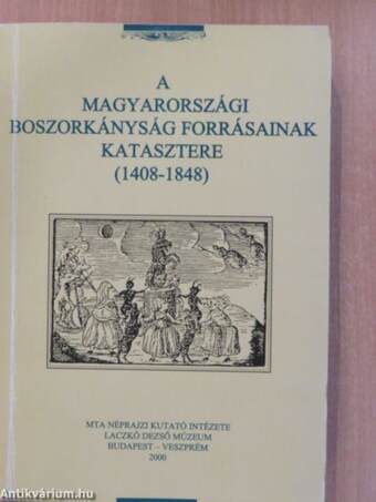 A magyarországi boszorkányság forrásainak katasztere (dedikált példány)