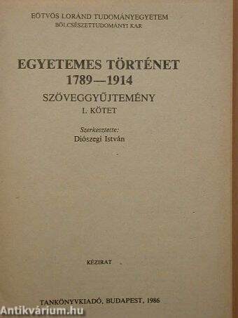 Egyetemes történet 1789-1914 I-II./Szemelvények az 1526 előtti magyar történelem forrásaiból I-II.