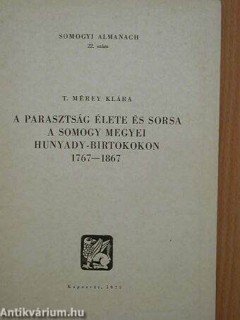 A parasztság élete és sorsa a Somogy megyei Hunyady-birtokokon