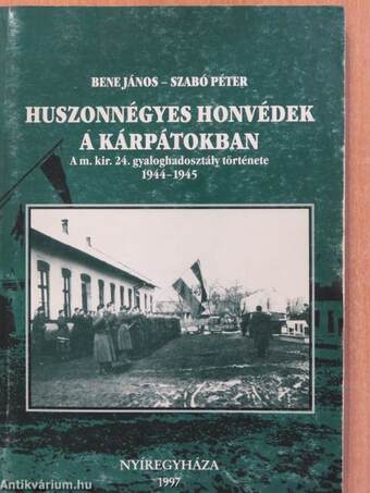 Huszonnégyes honvédek a Kárpátokban (dedikált példány)