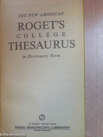 The new american Roget's College Thesaurus in Dictionary Form