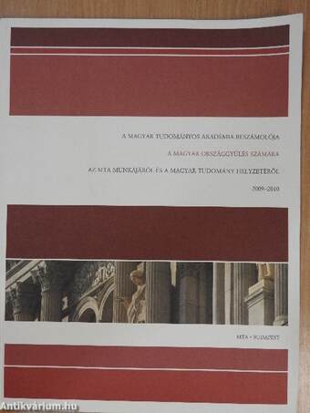 A Magyar Tudományos Akadémia beszámolója a Magyar Országgyűlés számára az MTA munkájáról és a magyar tudomány helyzetéről 2009-2010 - CD-vel