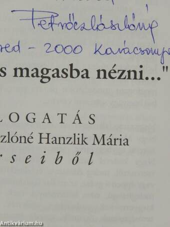 "...mélyből is magasba nézni..." (dedikált példány)