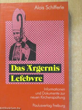 Das Ärgernis Lefebvre