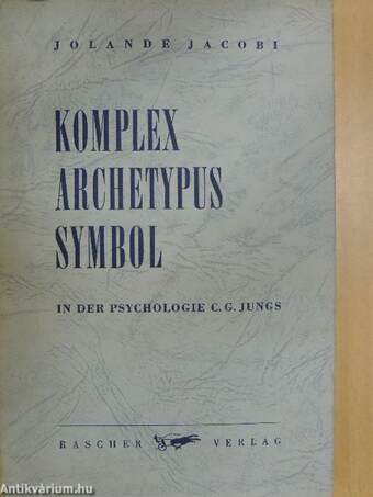 Komplex Archetypus Symbol in der Psychologie C. G. Jungs