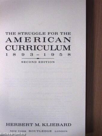 The Struggle for the American Curriculum 1893-1958