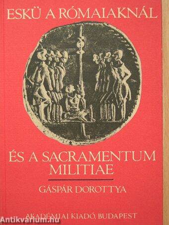 Eskü a rómaiaknál és a Sacramentum Militiae