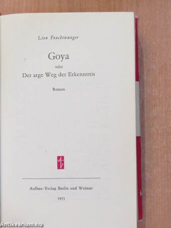 Goya oder Der arge Weg der Erkenntnis